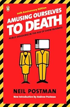 Paperback Amusing Ourselves to Death: Public Discourse in the Age of Show Business Book