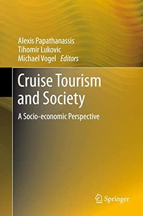 Cruise Tourism and Society: A Socio-economic Perspective 2012th Edition book cover