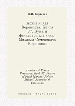 Paperback Archives of Prince Vorontsov. Book 37. Papers of Field Marshal Prince Mikhail Semenovich Vorontsov. [Russian] Book