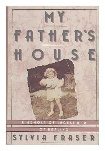 My Father's House: A Memoir of Incest and of Healing