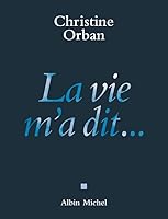 La vie m'a dit... 2226193200 Book Cover