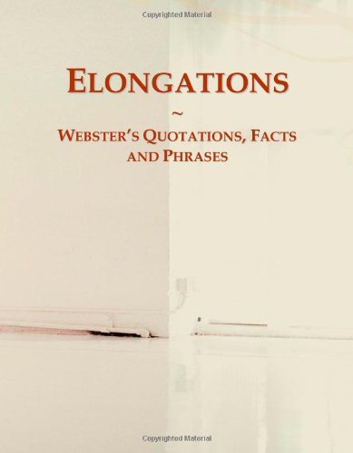 Elongations: Webster's Quotations, Facts and Phrases