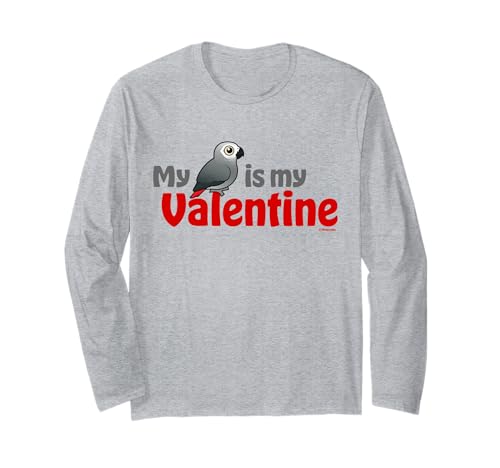 Cute Funny My African Grey Is My Valentine Pet Bird Owner Long Sleeve T-Shirt