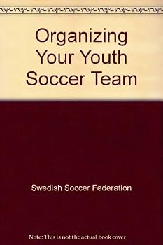 Paperback Organizing Your Youth Soccer Team (English and Swedish Edition) Book