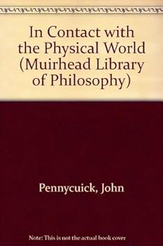 Hardcover In contact with the physical world (Muirhead library of philosophy) Book