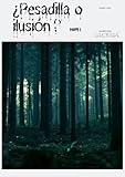 ¿Pesadilla o Ilusión? (Spanish Edition)