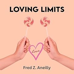 Loving Limits Audiobook By Fred Z. Aneilly cover art