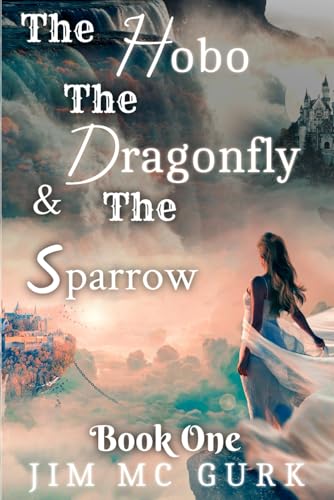 The Hobo, The Dragonfly, and The Sparrow