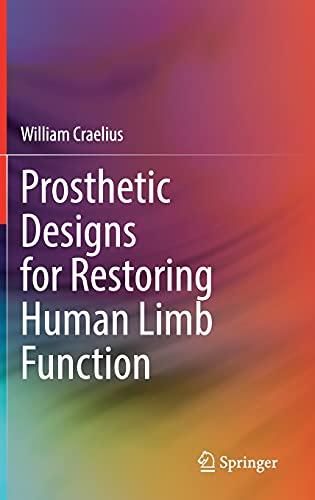 Prosthetic Designs for Restoring Human Limb Function Prosthetic Designs for Restoring Human Limb Function