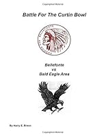 Battle for the Curtin Bowl: Bellefonte vs Bald Eagle Area 1517251028 Book Cover