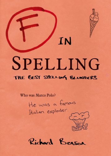 F in Spelling: The Funniest Test Paper Blunders (F in Exams)