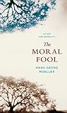 The Moral Fool: A Case for Amorality
