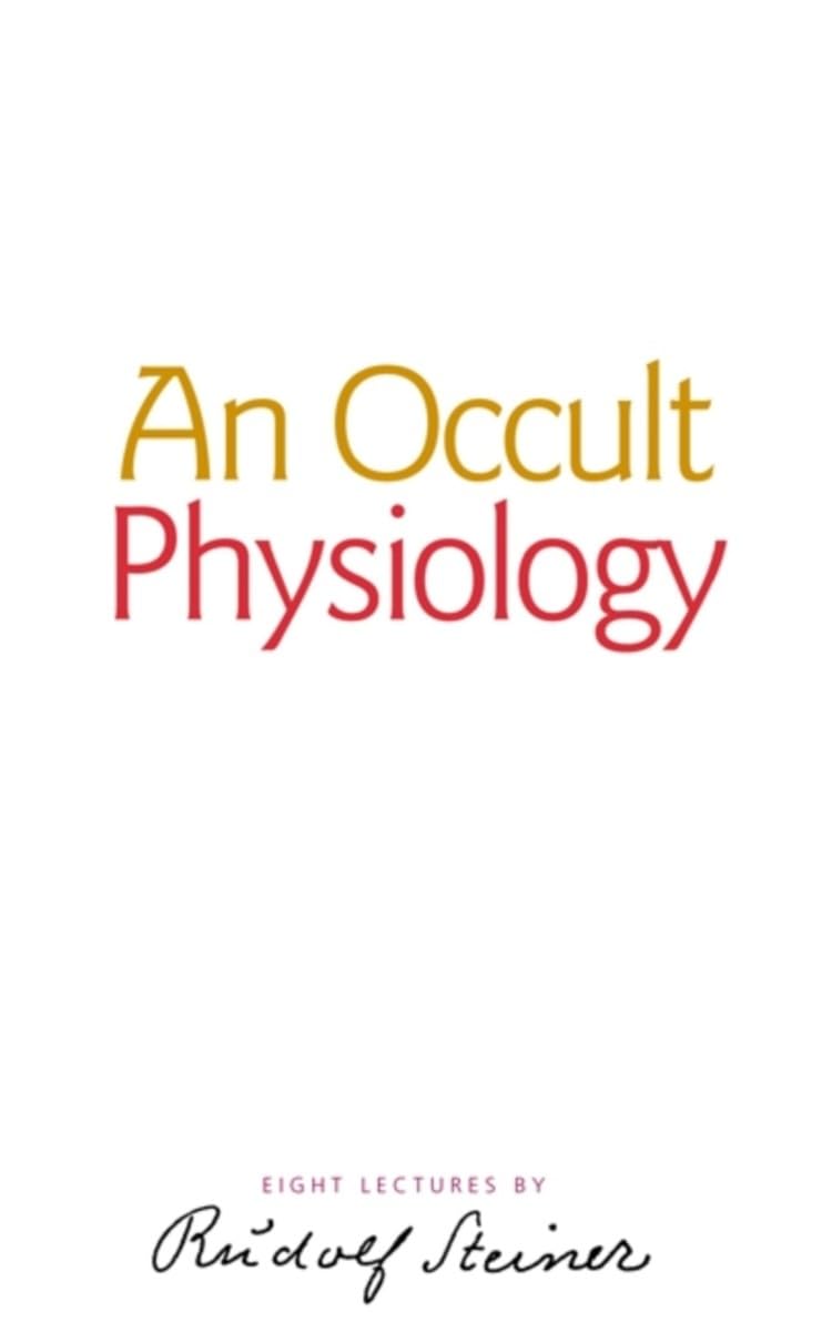 An Occult Physiology: (Cw 128)