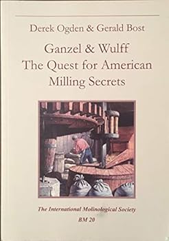 Ganzel & Wulff: The Quest for American Milling Secrets