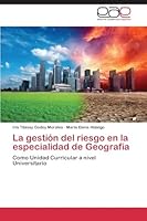 La gestión del riesgo en la especialidad de Geografía 3659087831 Book Cover