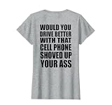 Would You Drive Better With That Cell Phone Shoved Up Bikers T-Shirt