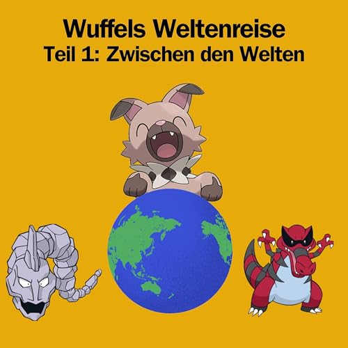 Wuffels Weltenreise - Teil 1: Zwischen den Welten
