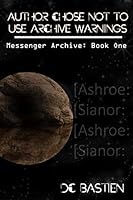 Author Chose Not To Use Archive Warnings (The Messenger Archive Book 1) 1516996550 Book Cover