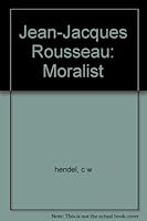 Jean-Jacques Rousseau: Moralist B001H0HAEG Book Cover