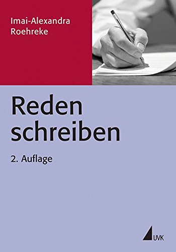 Reden schreiben: Mit einem Beitrag von Stefan Wachtel (PR Praxis) Reden schreiben: Mit einem Beitrag von Stefan Wachtel (PR Praxis)