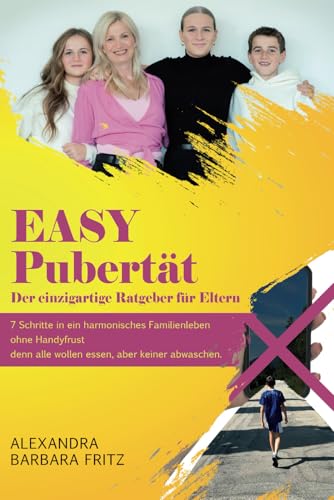 EASY Pubertät der einzigartige Ratgeber für Eltern von Teenagern: 7