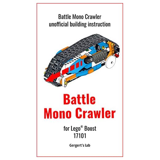 Battle Mono Crawler for Lego Boost 17101 unofficial instruction (Build Boost Robots — a series of instructions for assembling robots with Boost 17101) (English Edition)