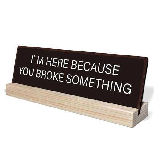 `x[V߂z[ItBXfXNubNTCAAjւ̓ւ̃MtgAmIȈpMtgAؐX^hTC-I'm Here Because You Broke Something, Funny Work Humor Offi