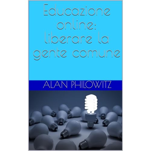 Educazione online: liberare la gente comune Audiolibro Por Alan Philowitz arte de portada