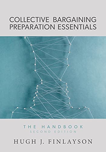 Collective Bargaining Preparation Essentials: The Handbook (Second Edition)