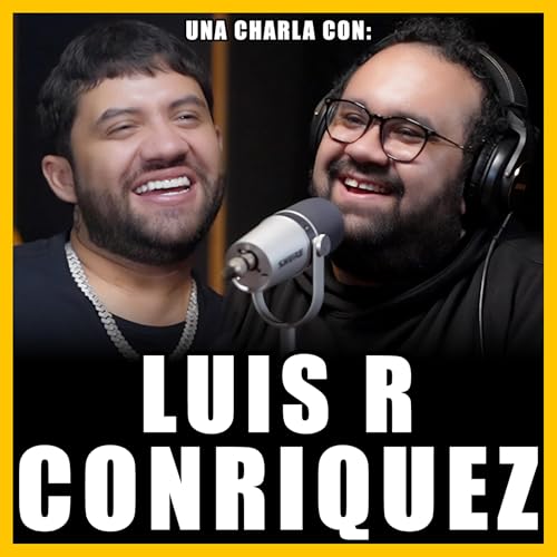 Page de couverture de #352 - LUIS R. CONRIQUEZ | De Gasolinero A Ídolo De La Música Mexicana / ¿QUÉ ES LA MÚSICA?