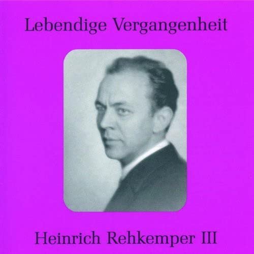 Legendary Voices Heinrich Rehkemper III