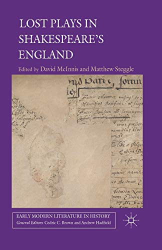 Lost Plays in Shakespeare's England (Early Modern Literature in History)