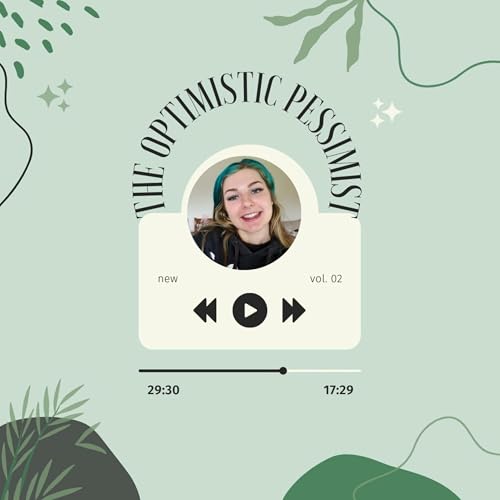 The Optimistic Pessimist Podcast Por Kyra Houghton arte de portada