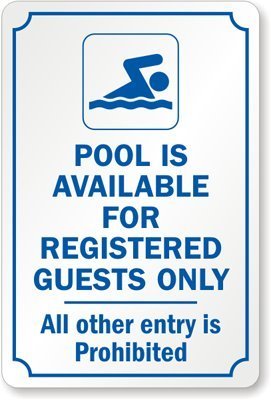 Metal-Signs Pool Is Available For Registered Guests Only. All Other Entry Is Prohibited Aluminum Sign,18 high x 12 wide