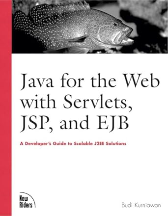 Java for the Web With Servlets, Jsp, and Ejb: A Developer's Guide to ...