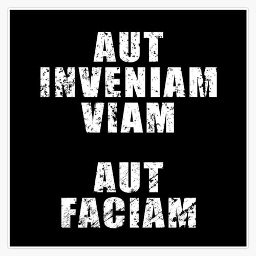 AUT Inveniam Viam AUT Faciam - Latin Phrase Meaning I Shall Either find a Way or Make one. Sticker Bumper Sticker Vinyl Decal 5