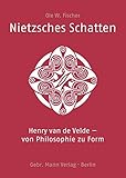  Nietzsches Schatten: Henry van de Velde – von Philosophie zu Form