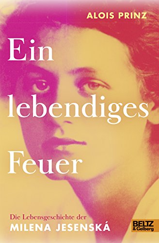 Ein lebendiges Feuer: Die Lebensgeschichte der