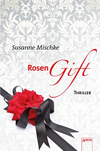 Rosengift: Die Arena Thriller (German Edition)