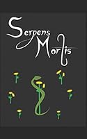 Serpens Mortis: The Snake of Death 1549870777 Book Cover