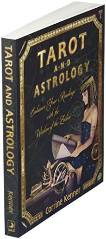 Tarot and Astrology: Enhance Your Readings With the Wisdom of the Zodiac