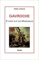 Gavroche : études sur "Les Misérables" 271811634X Book Cover