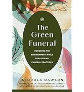 The Green Funeral: Honoring the Environment While Beautifying Funeral Practices