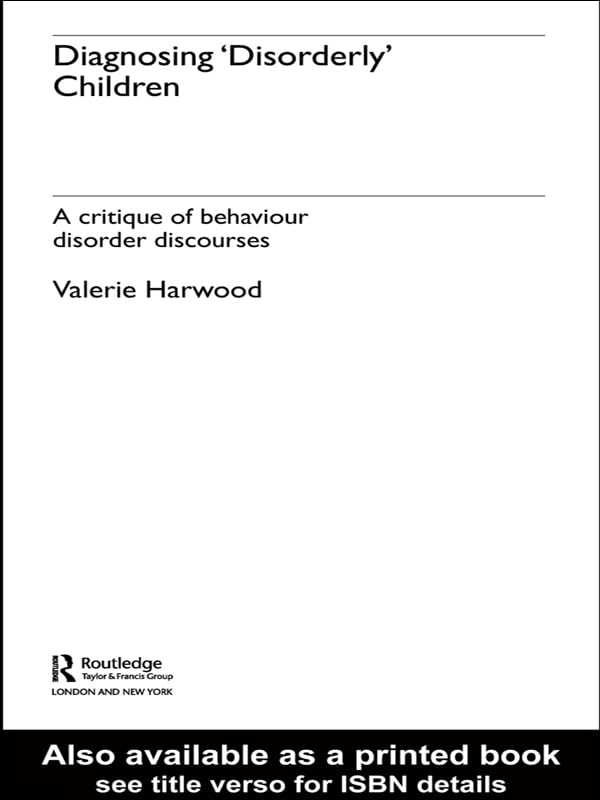 Diagnosing 'Disorderly' Children: A critique of behaviour disorder discourses      1st Edition, Kindle Edition