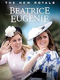 The New Royals: Beatrice and Eugenie
