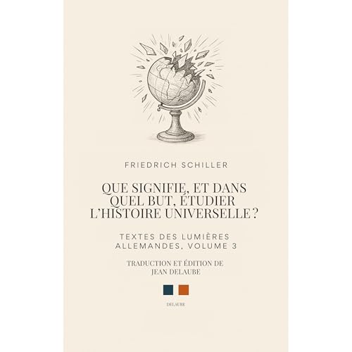 Que signifie, et dans quel but, &eacute;tudier l'histoire universelle ? Audiobook By Friedrich Schiller cover art