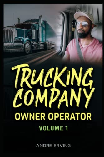 Trucking Company: Owner Operator (Volume 1)