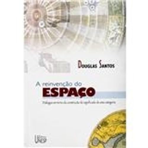 Reinvencao Do Espaco, A (Em Portuguese do Brasil)