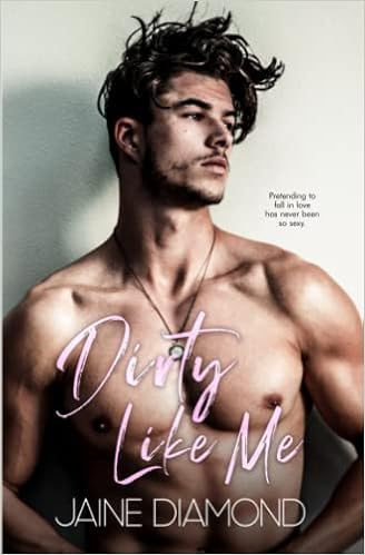 Dirty Like Me: A Dirty Rockstar Romance (Dirty, Book 1) book cover