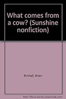 What comes from a cow? 0780263804 Book Cover